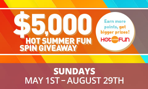 $5,000 Hot Summer Fun Spin Giveaway